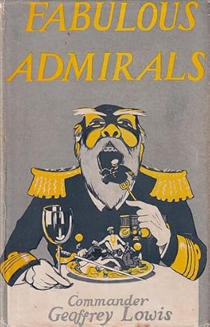 Imagen del vendedor de FABULOUS ADMIRALS and some Naval Fragments a la venta por Jean-Louis Boglio Maritime Books