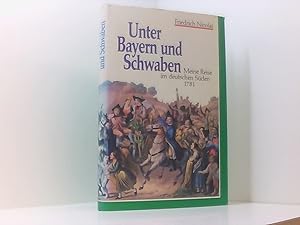 Bild des Verkufers fr Unter Bayern und Schwaben. Meine Reise im deutschen Sden 1781 zum Verkauf von Book Broker