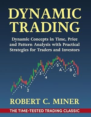 Immagine del venditore per Dynamic Trading : Dynamic Concepts in Time, Price & Pattern Analysis With Practical Strategies for Traders & Investors venduto da AHA-BUCH GmbH