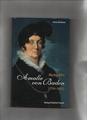 Bild des Verkufers fr Markgrfin Amalie von Baden : (1754 - 1832). zum Verkauf von Kunsthandlung Rainer Kirchner