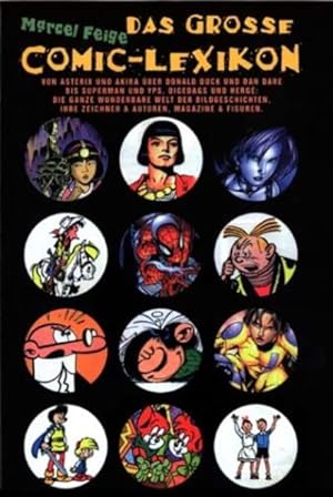 Das grosse Comic-Lexikon Von Asterix und Akira über Donald Duck und Dan Dare bis Supermann und Yp...
