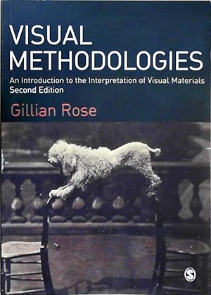 Visual Methodologies: An Introduction to the Interpretation of Visual Methods: An Introduction to...