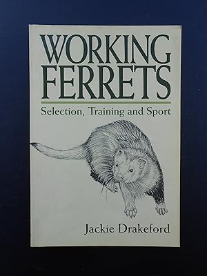 Image du vendeur pour WORKING FERRETS. Selection, Training and Sport. mis en vente par J. R. Young