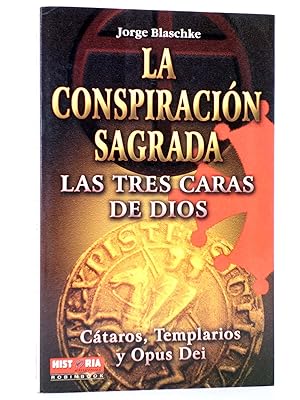 Imagen del vendedor de LA CONSPIRACIN SAGRADA. LAS TRES CARAS DE DIOS: CTAROS TEMPLARIOS Y OPUS DEI (Jorge Blaschke) a la venta por Libros Fugitivos