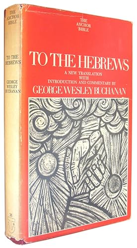 To the Hebrews (The Anchor Bible, Volume 36).