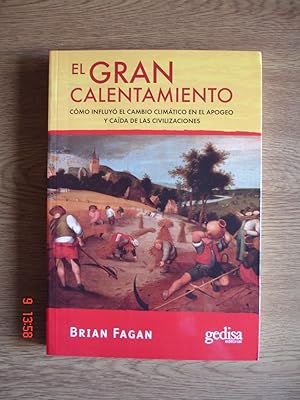 El gran calentamiento.Cómo influyó el cambio climático en el apogeo y caída de las civilizaciones.