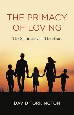 Immagine del venditore per Primacy of Loving : The Spirituality of the Heart venduto da GreatBookPricesUK