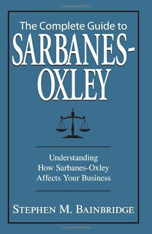 Seller image for Complete Guide to Sarbanes-Oxley: Understanding How Sarbanes-Oxley Affects Your Business for sale by Pieuler Store