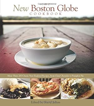 Seller image for The New Boston Globe Cookbook: More than 200 Classic New England Recipes, From Clam Chowder to Pumpkin Pie for sale by Pieuler Store