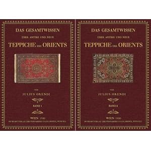 Das Gesamtwissen über antike und neue Teppiche des Orients (2 Bände)