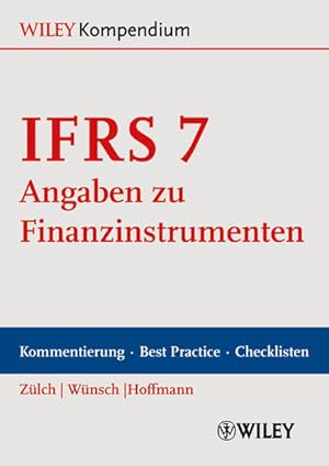 Bild des Verkufers fr IFRS 7 - Angaben zu Finanzinstrumenten: Kommentierung, Best Practice und Checklisten zum Verkauf von Studibuch