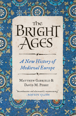 Image du vendeur pour The Bright Ages: A New History of Medieval Europe (Paperback or Softback) mis en vente par BargainBookStores