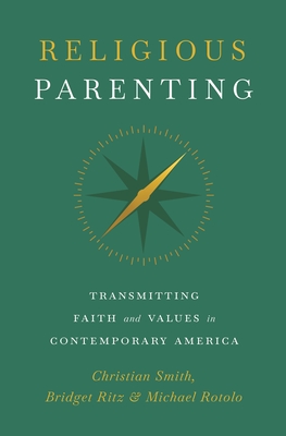 Bild des Verkufers fr Religious Parenting: Transmitting Faith and Values in Contemporary America (Paperback or Softback) zum Verkauf von BargainBookStores