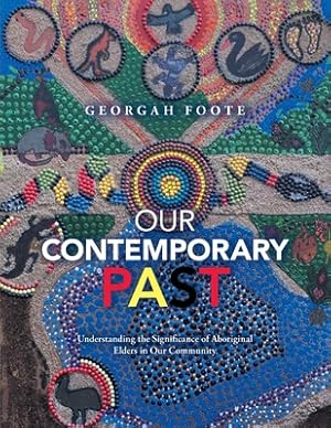 Immagine del venditore per Our Contemporary Past: Understanding the Significance of Aboriginal Elders in Our Community (Paperback or Softback) venduto da BargainBookStores