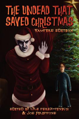 Bild des Verkufers fr The Undead That Saved Christmas: Vampire Edition (Paperback or Softback) zum Verkauf von BargainBookStores