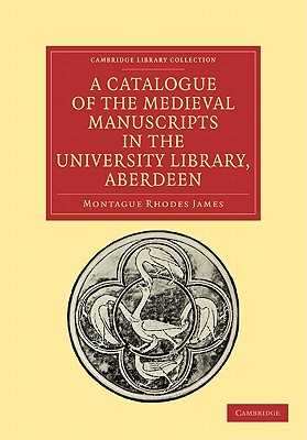 Seller image for A Catalogue of the Medieval Manuscripts in the University Library, Aberdeen (Paperback or Softback) for sale by BargainBookStores
