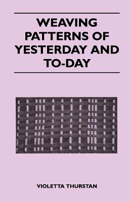 Seller image for Weaving Patterns of Yesterday and Today (Paperback or Softback) for sale by BargainBookStores