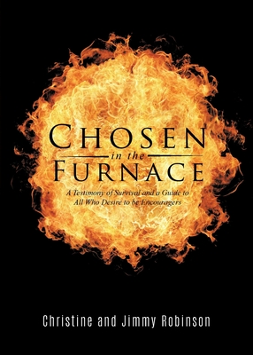 Imagen del vendedor de Chosen in the Furnace: A Testimony of Survival and a Guide to All Who Desire to be Encouragers (Paperback or Softback) a la venta por BargainBookStores