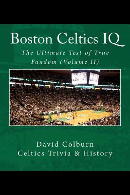 Bild des Verkufers fr Boston Celtics IQ: The Ultimate Test of True Fandom (Paperback or Softback) zum Verkauf von BargainBookStores