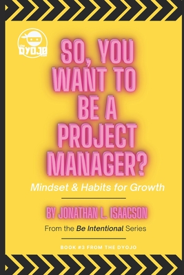 Seller image for So, You Want To Be A Project Manager?: Mindset and Habits for Growth (Paperback or Softback) for sale by BargainBookStores