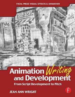 Seller image for Animation Writing and Development: From Script Development to Pitch (Paperback or Softback) for sale by BargainBookStores