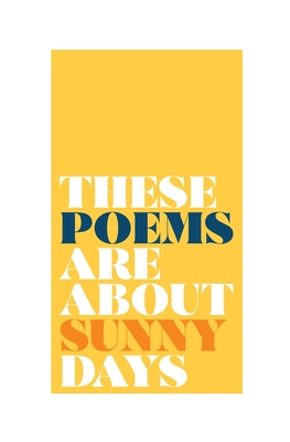 Imagen del vendedor de these poems are about sunny days (Paperback or Softback) a la venta por BargainBookStores
