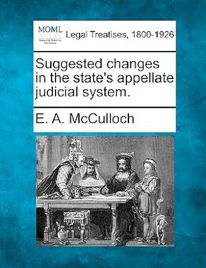 Bild des Verkufers fr Suggested Changes in the State's Appellate Judicial System. (Paperback or Softback) zum Verkauf von BargainBookStores