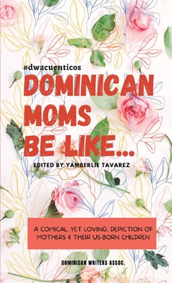 Imagen del vendedor de Dominican Moms Be Like. (Paperback or Softback) a la venta por BargainBookStores
