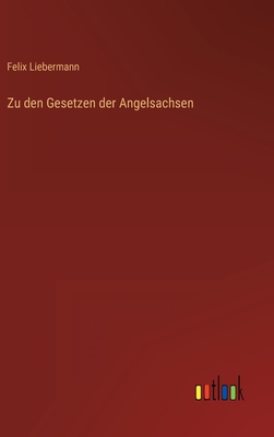 Seller image for Zu den Gesetzen der Angelsachsen (Hardback or Cased Book) for sale by BargainBookStores