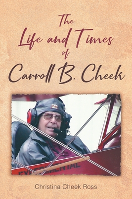 Seller image for The Life and Times of Carroll B. Cheek (Paperback or Softback) for sale by BargainBookStores