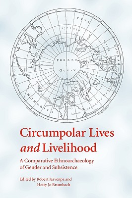 Immagine del venditore per Circumpolar Lives and Livelihood: A Comparative Ethnoarchaeology of Gender and Subsistence (Paperback or Softback) venduto da BargainBookStores