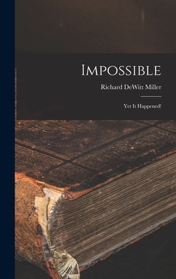 Immagine del venditore per Impossible; yet It Happened! (Hardback or Cased Book) venduto da BargainBookStores