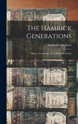 Seller image for The Hamrick Generations: Being a Genealogy of the Hamrick Family (Hardback or Cased Book) for sale by BargainBookStores