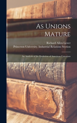 Seller image for As Unions Mature; an Analysis of the Evolution of American Unionism (Hardback or Cased Book) for sale by BargainBookStores