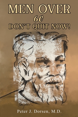 Immagine del venditore per Men Over 60: Don't Quit Now! (Paperback or Softback) venduto da BargainBookStores