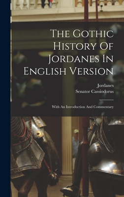 Seller image for The Gothic History Of Jordanes In English Version: With An Introduction And Commentary (Hardback or Cased Book) for sale by BargainBookStores