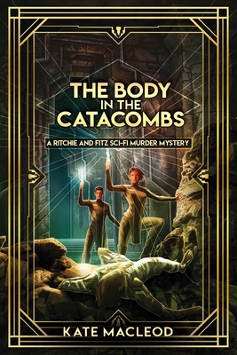 Imagen del vendedor de The Body in the Catacombs: A Ritchie and Fitz Sci-Fi Murder Mystery (Paperback or Softback) a la venta por BargainBookStores