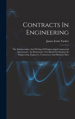 Seller image for Contracts In Engineering: The Interpretation And Writing Of Engineering-commercial Agreements: An Elementary Text-book For Students In Engineeri (Hardback or Cased Book) for sale by BargainBookStores