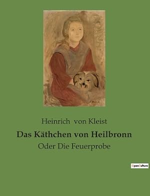 Seller image for Das K�thchen von Heilbronn: Oder Die Feuerprobe (Paperback or Softback) for sale by BargainBookStores