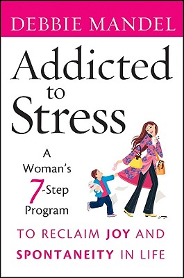 Bild des Verkufers fr Addicted to Stress: A Woman's 7 Step Program to Reclaim Joy and Spontaneity in Life (Paperback or Softback) zum Verkauf von BargainBookStores