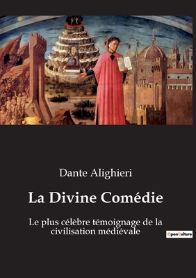 Seller image for La Divine Com�die: Le plus c�l�bre t�moignage de la civilisation m�di�vale (Paperback or Softback) for sale by BargainBookStores