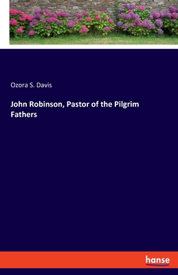 Bild des Verkufers fr John Robinson, Pastor of the Pilgrim Fathers (Paperback or Softback) zum Verkauf von BargainBookStores