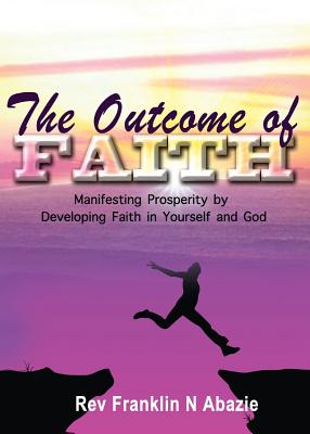 Bild des Verkufers fr The Outcome of Faith: Faith Outcome (Paperback or Softback) zum Verkauf von BargainBookStores