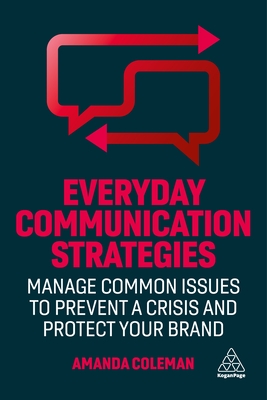 Seller image for Everyday Communication Strategies: Manage Common Issues to Prevent a Crisis and Protect Your Brand (Paperback or Softback) for sale by BargainBookStores