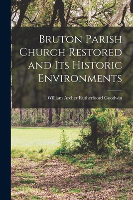 Seller image for Bruton Parish Church Restored and Its Historic Environments (Paperback or Softback) for sale by BargainBookStores