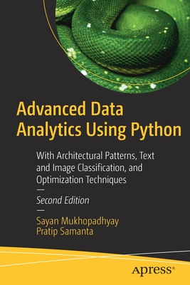 Seller image for Advanced Data Analytics Using Python: With Architectural Patterns, Text and Image Classification, and Optimization Techniques (Paperback or Softback) for sale by BargainBookStores
