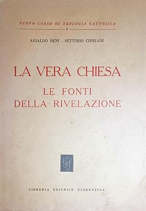 LA VERA CHIESA LE FONTI DELLA RIVELAZIONE