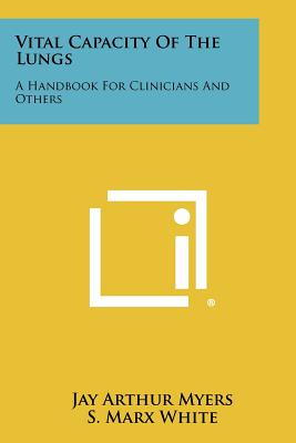 Image du vendeur pour Vital Capacity of the Lungs: A Handbook for Clinicians and Others (Paperback or Softback) mis en vente par BargainBookStores