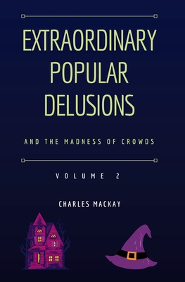 Imagen del vendedor de Extraordinary Popular Delusions and the Madness of Crowds Vol 2 (Paperback or Softback) a la venta por BargainBookStores