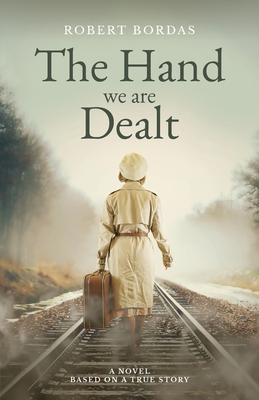 Imagen del vendedor de The Hand We Are Dealt: A heartbreaking WW2 novel based on the true story of a woman of courage (Paperback or Softback) a la venta por BargainBookStores